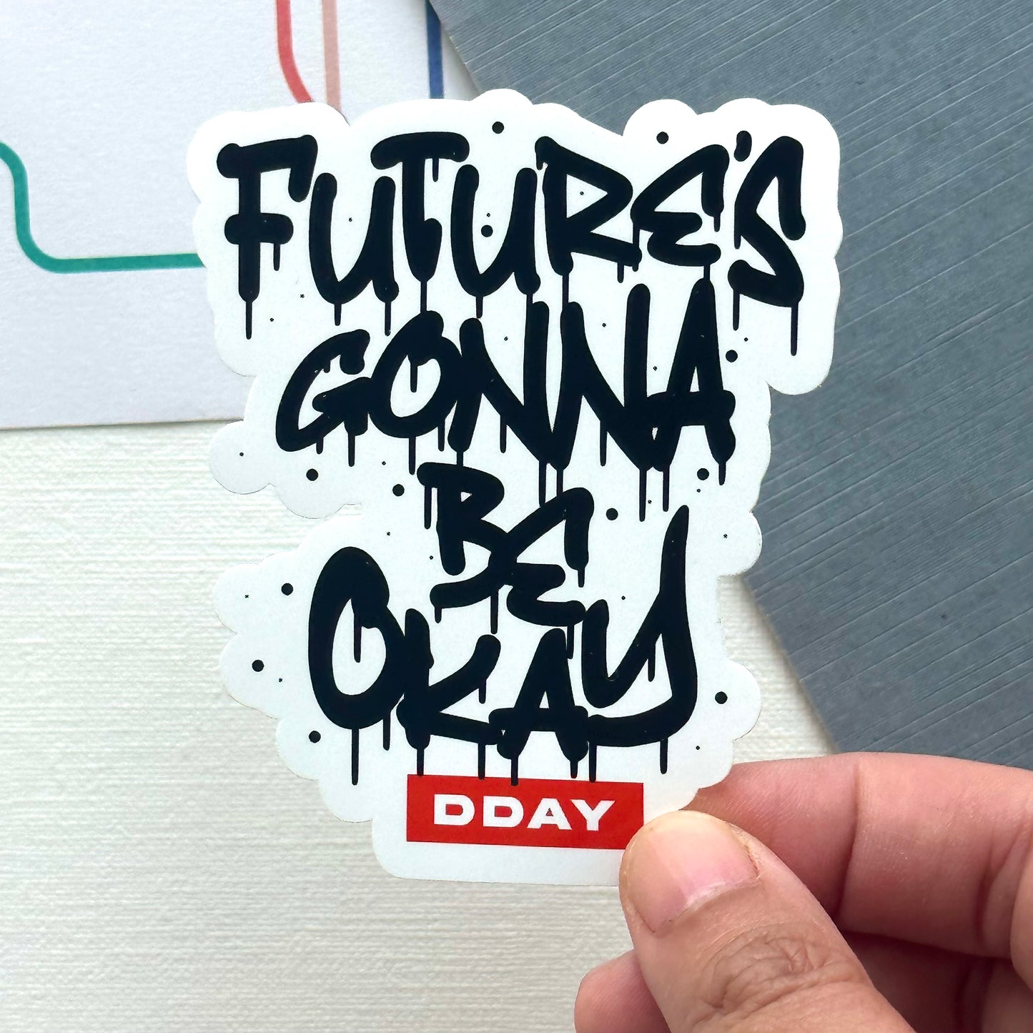 DDAY Future's Gonna Be Okay Vinyl Waterpoof Sticker